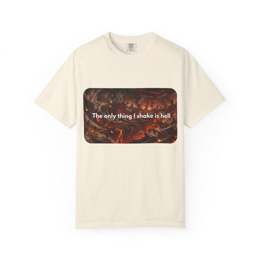 "The only thing I shake is hell" T-Shirt