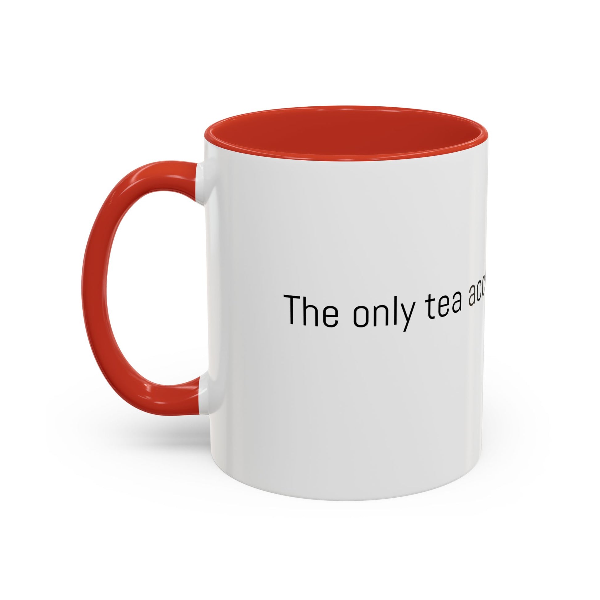 Christian Coffee Mug — "The only tea acceptable to the Lord." (11/15 oz) - Image #0