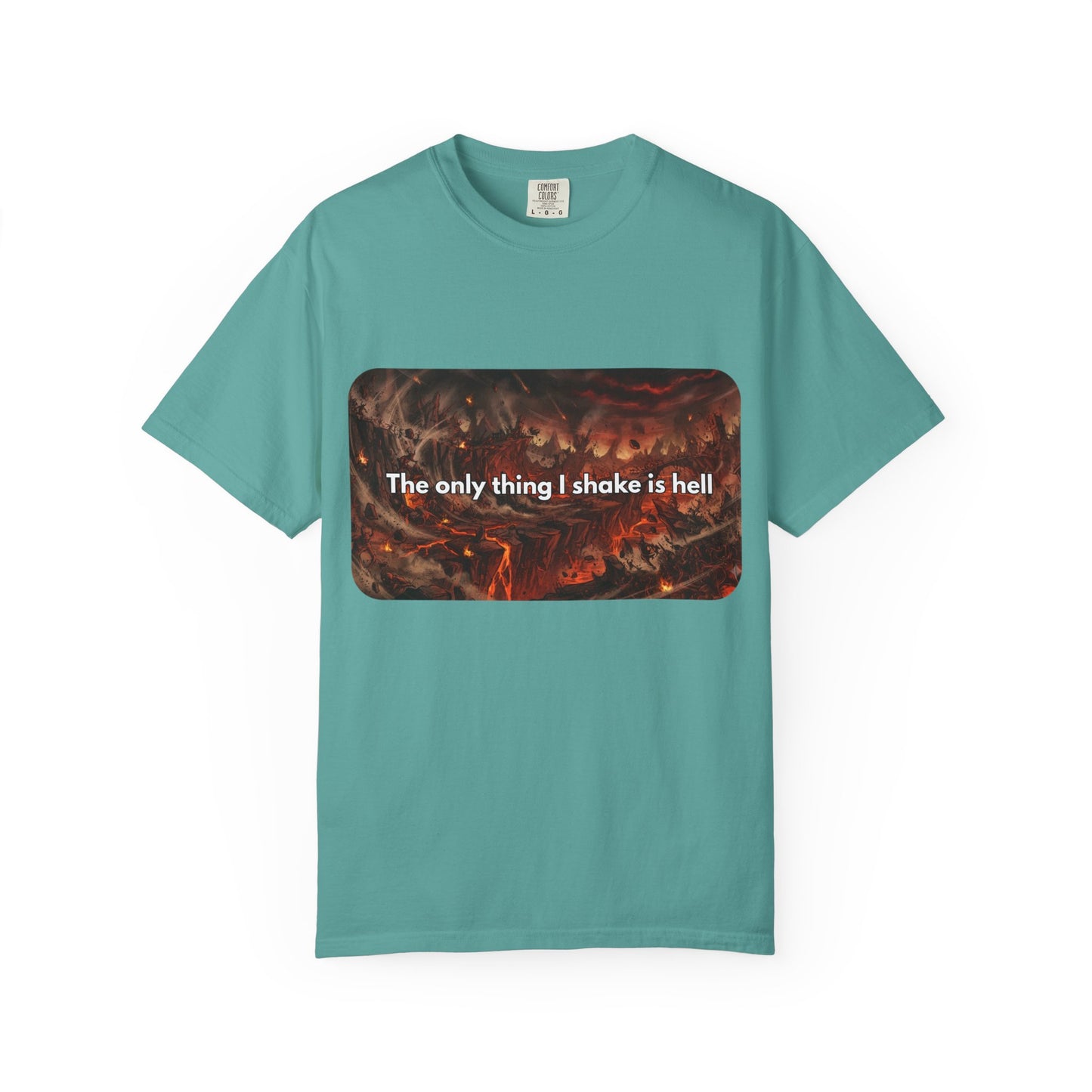 "The only thing I shake is hell" T-Shirt