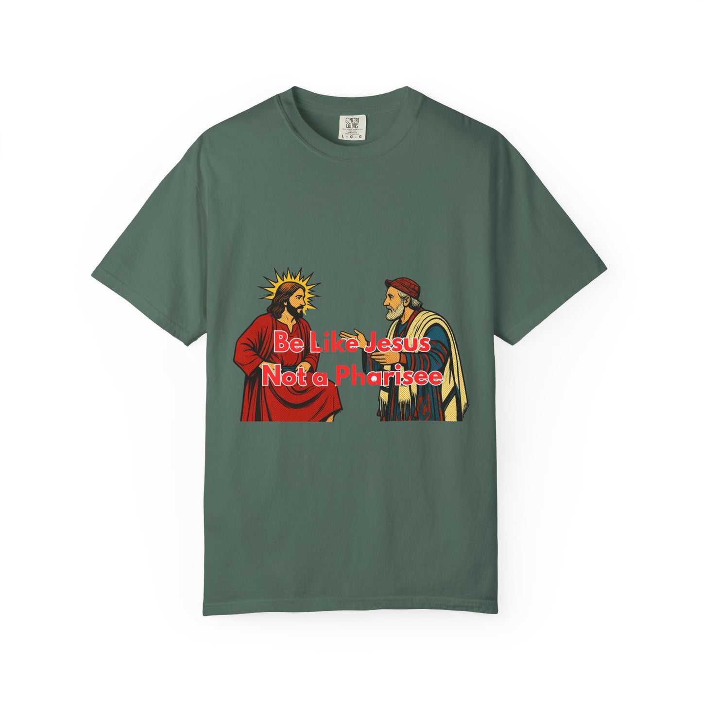 "Be Like Jesus Not a Pharisee" T-Shirt