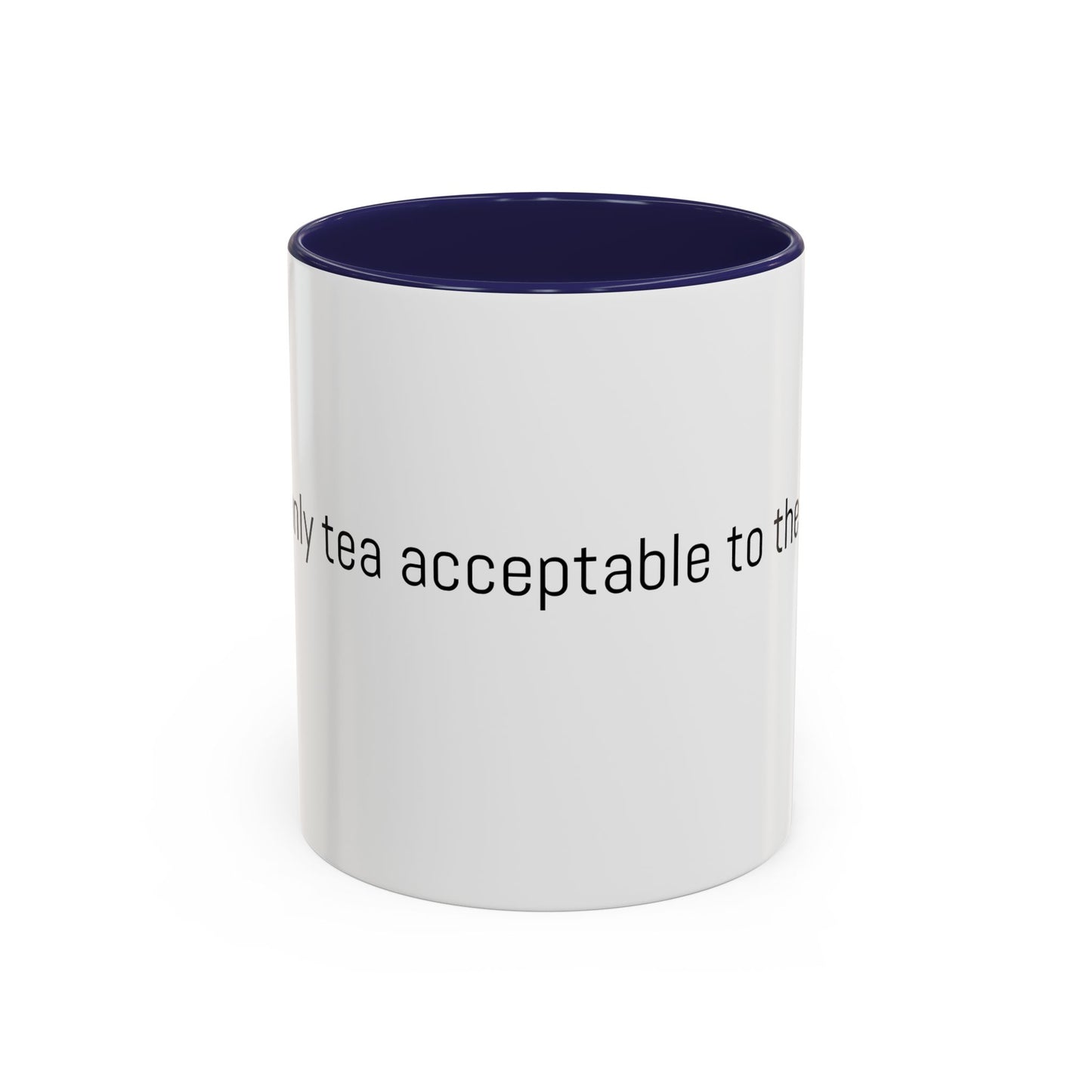 Christian Coffee Mug — "The only tea acceptable to the Lord." (11/15 oz) - Image #0