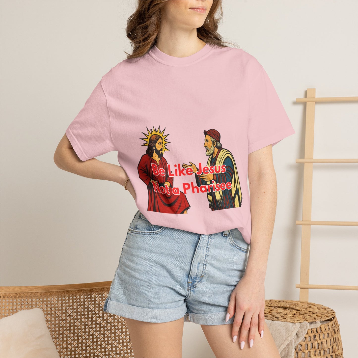"Be Like Jesus Not a Pharisee" T-Shirt