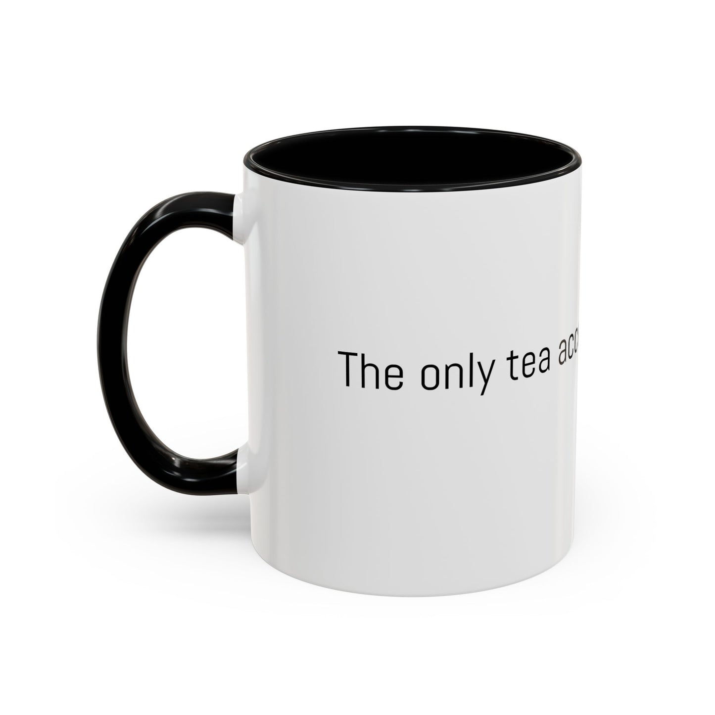 Christian Coffee Mug — "The only tea acceptable to the Lord." (11/15 oz) - Image #0