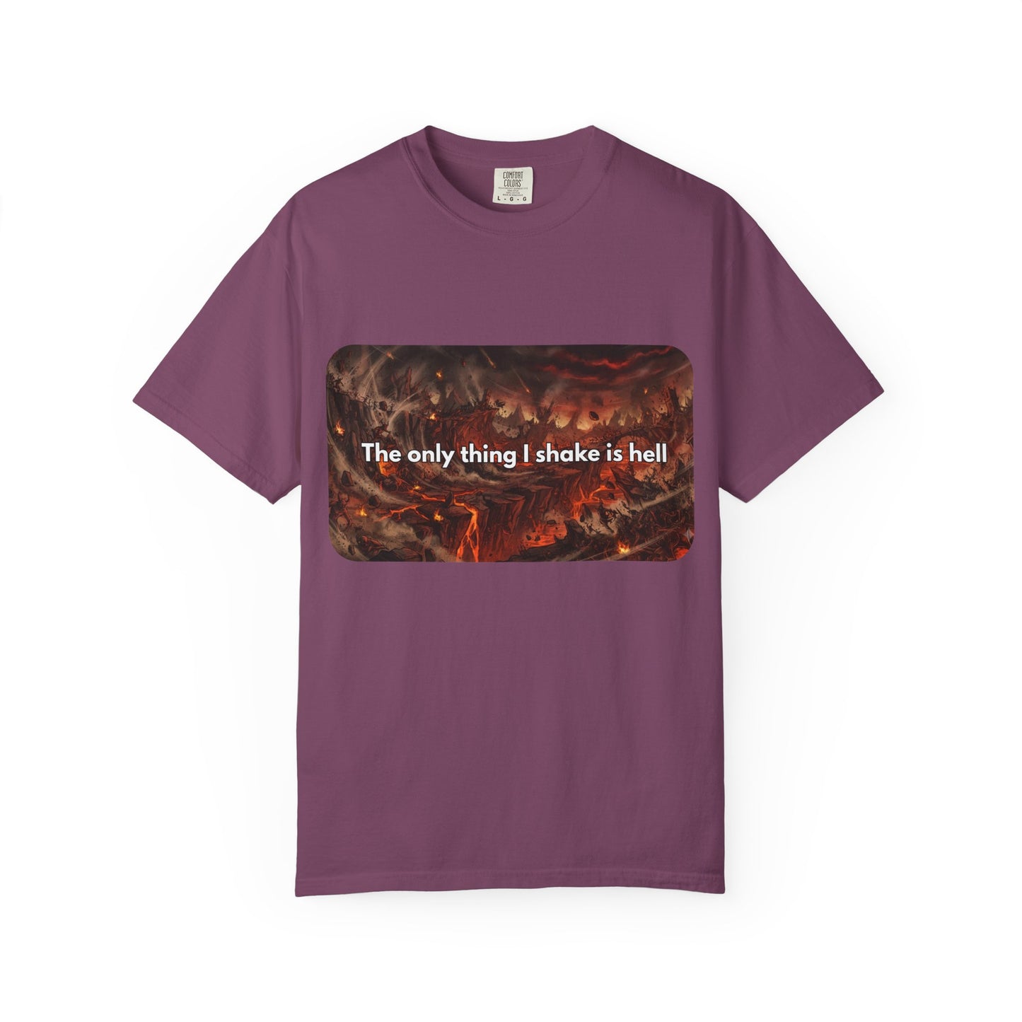"The only thing I shake is hell" T-Shirt