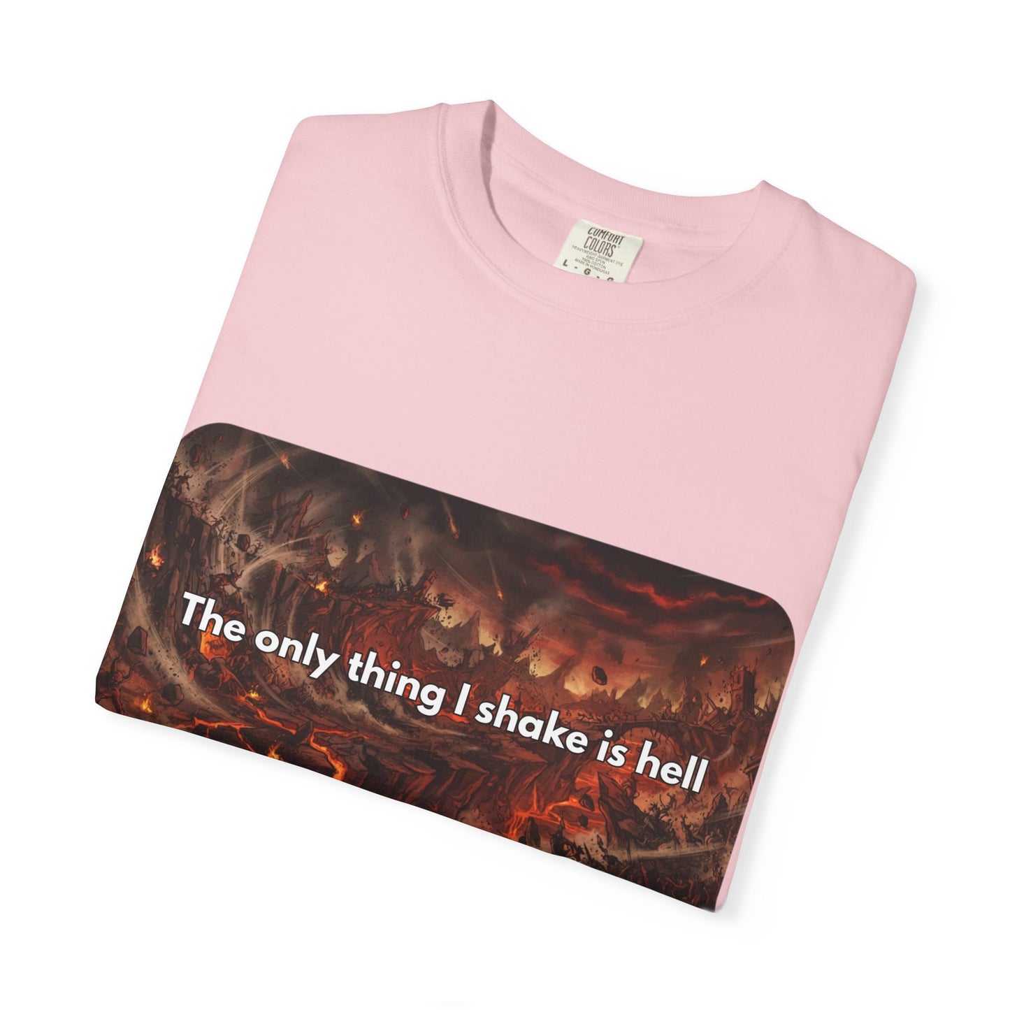 "The only thing I shake is hell" T-Shirt