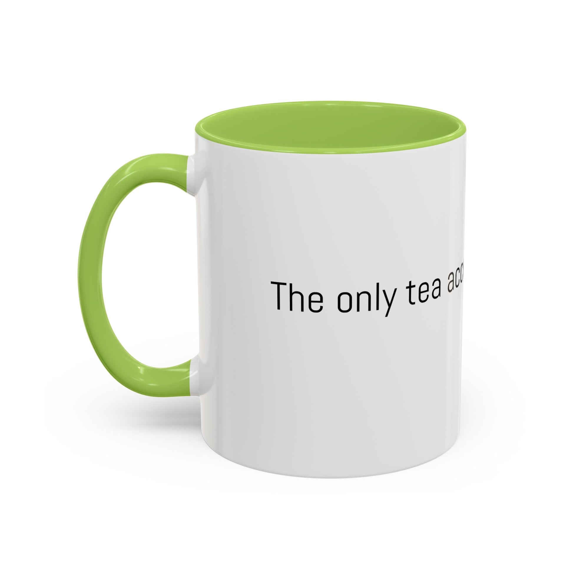 Christian Coffee Mug — "The only tea acceptable to the Lord." (11/15 oz) - Image #0