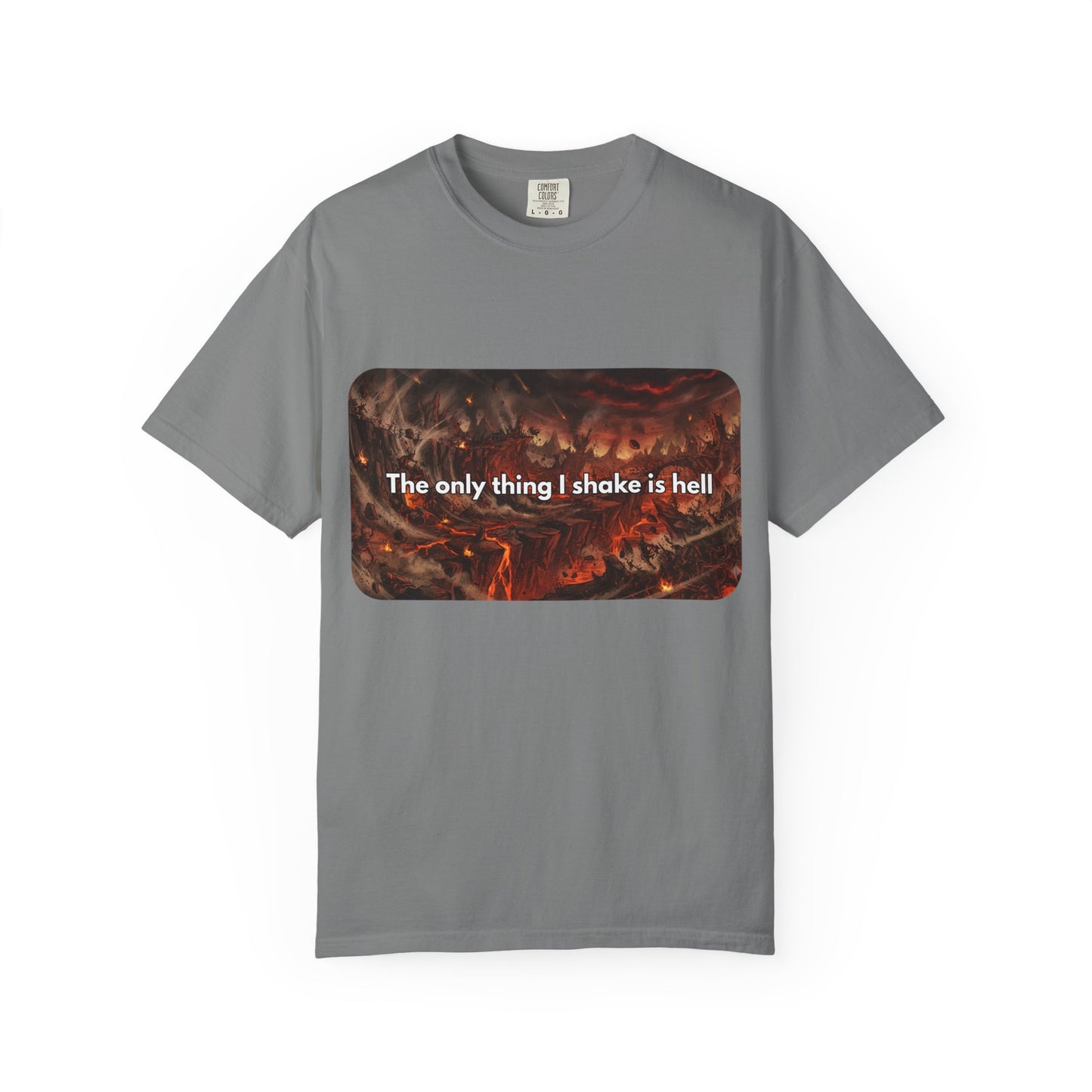 "The only thing I shake is hell" T-Shirt