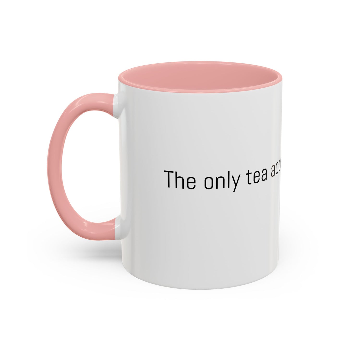 Christian Coffee Mug — "The only tea acceptable to the Lord." (11/15 oz) - Image #0