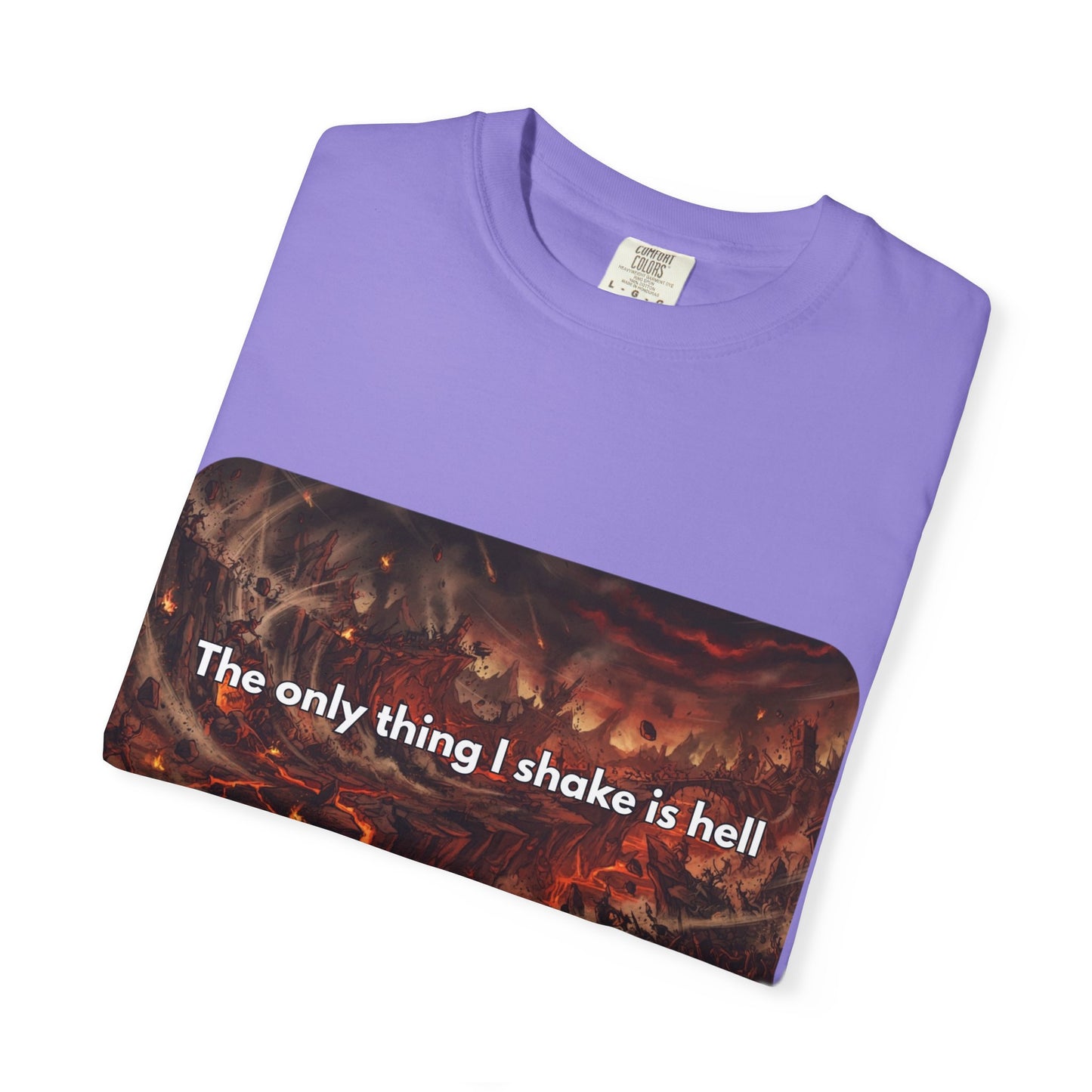 "The only thing I shake is hell" T-Shirt