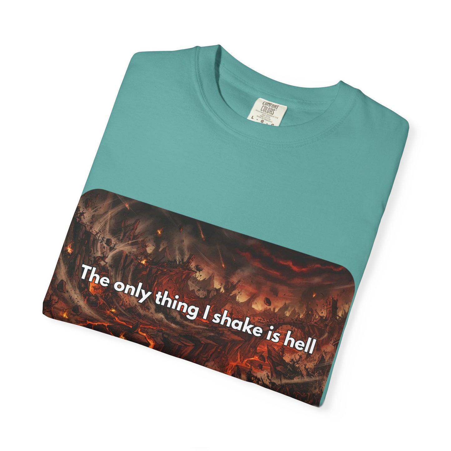 "The only thing I shake is hell" T-Shirt