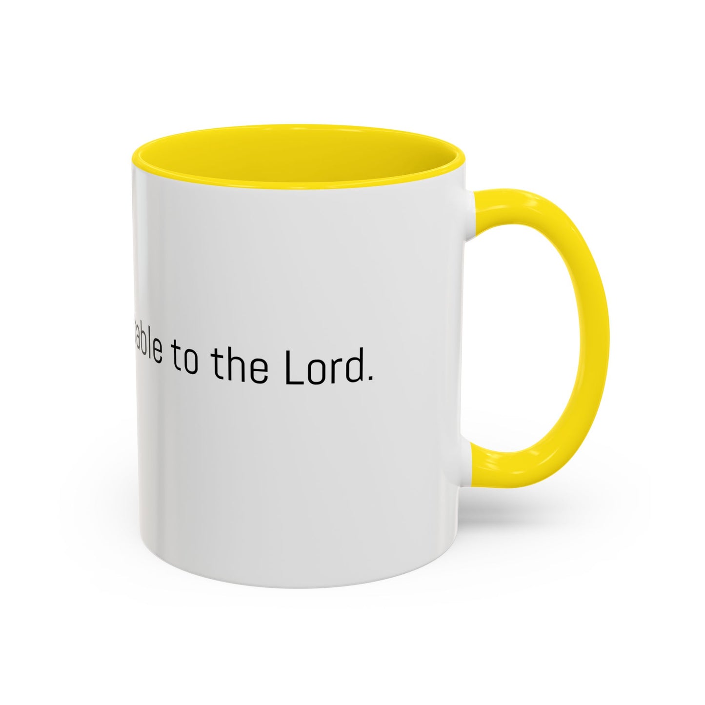 Christian Coffee Mug — "The only tea acceptable to the Lord." (11/15 oz) - Image #0