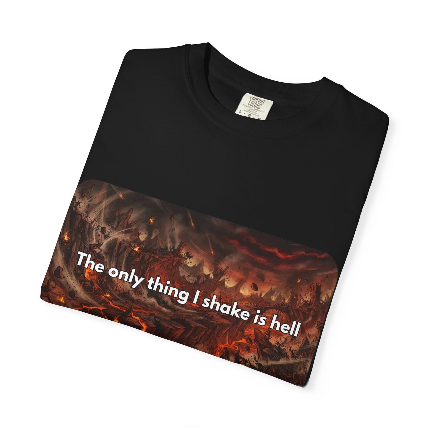 "The only thing I shake is hell" T-Shirt