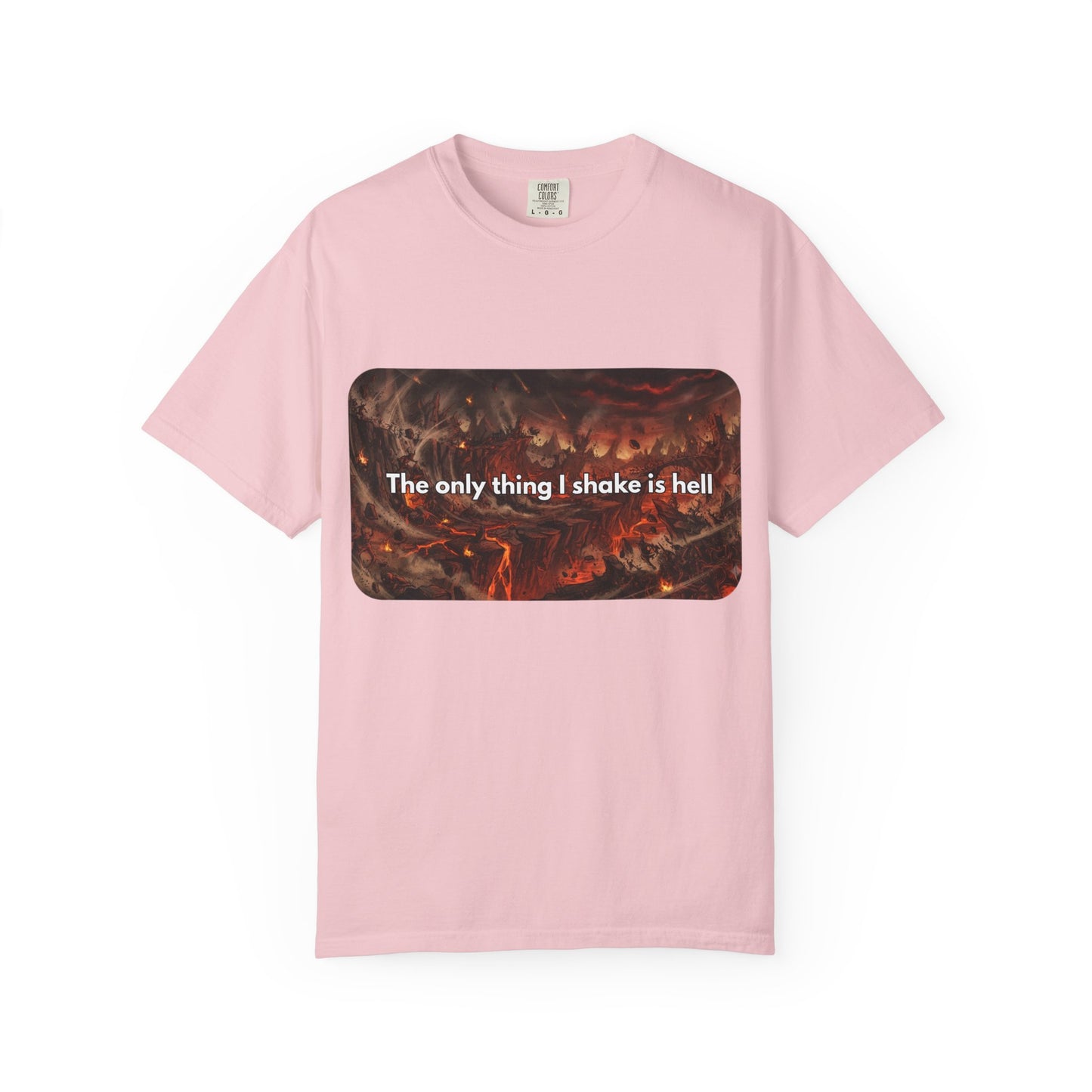 "The only thing I shake is hell" T-Shirt