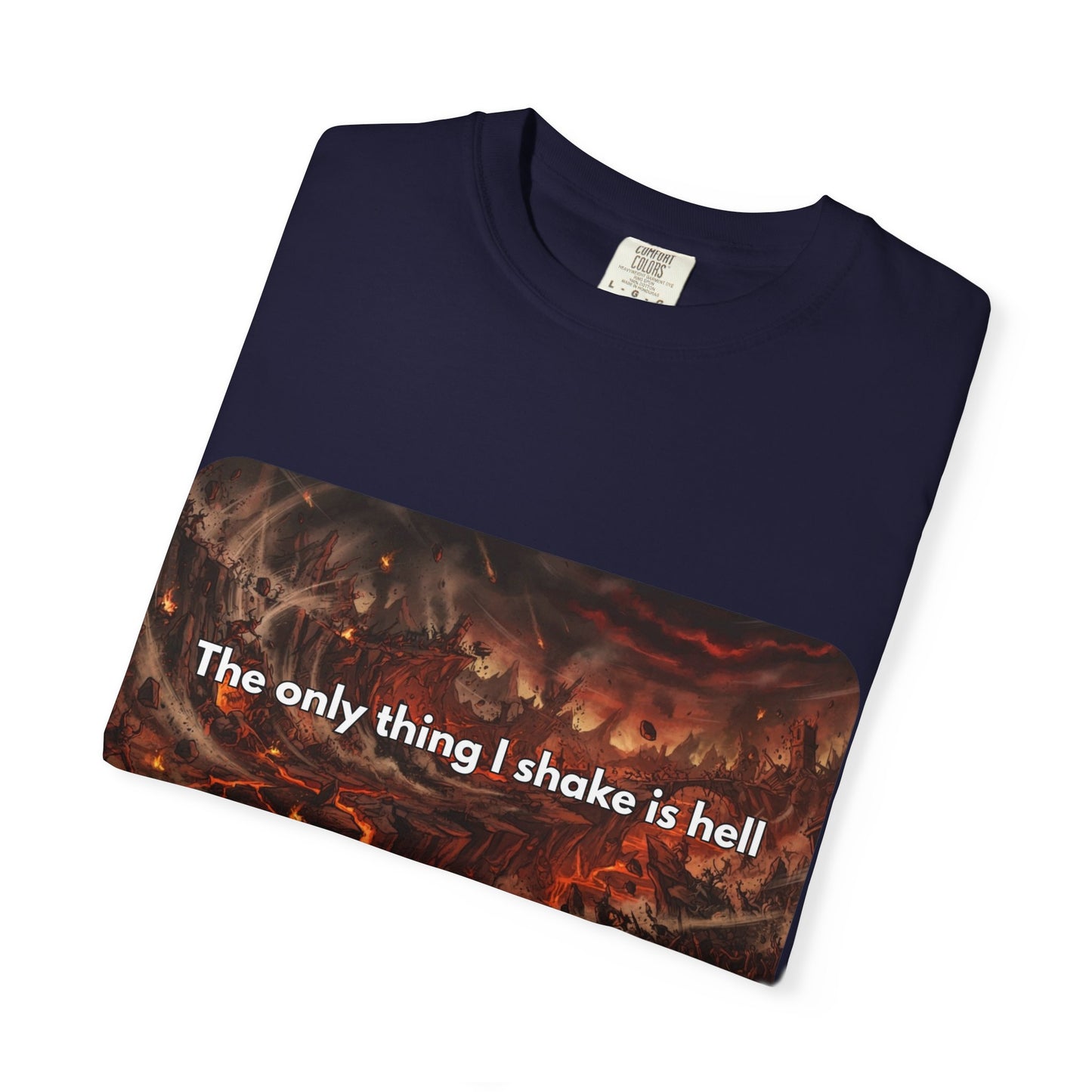 "The only thing I shake is hell" T-Shirt