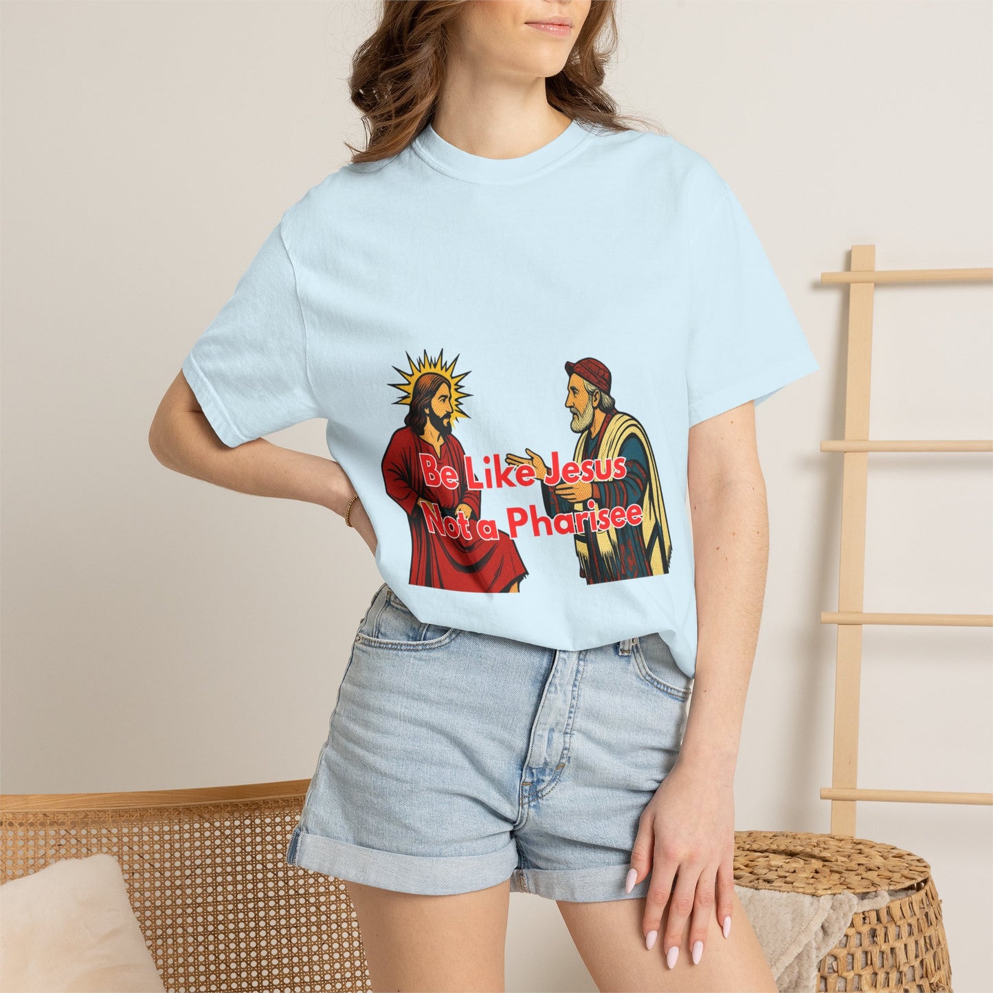 "Be Like Jesus Not a Pharisee" T-Shirt