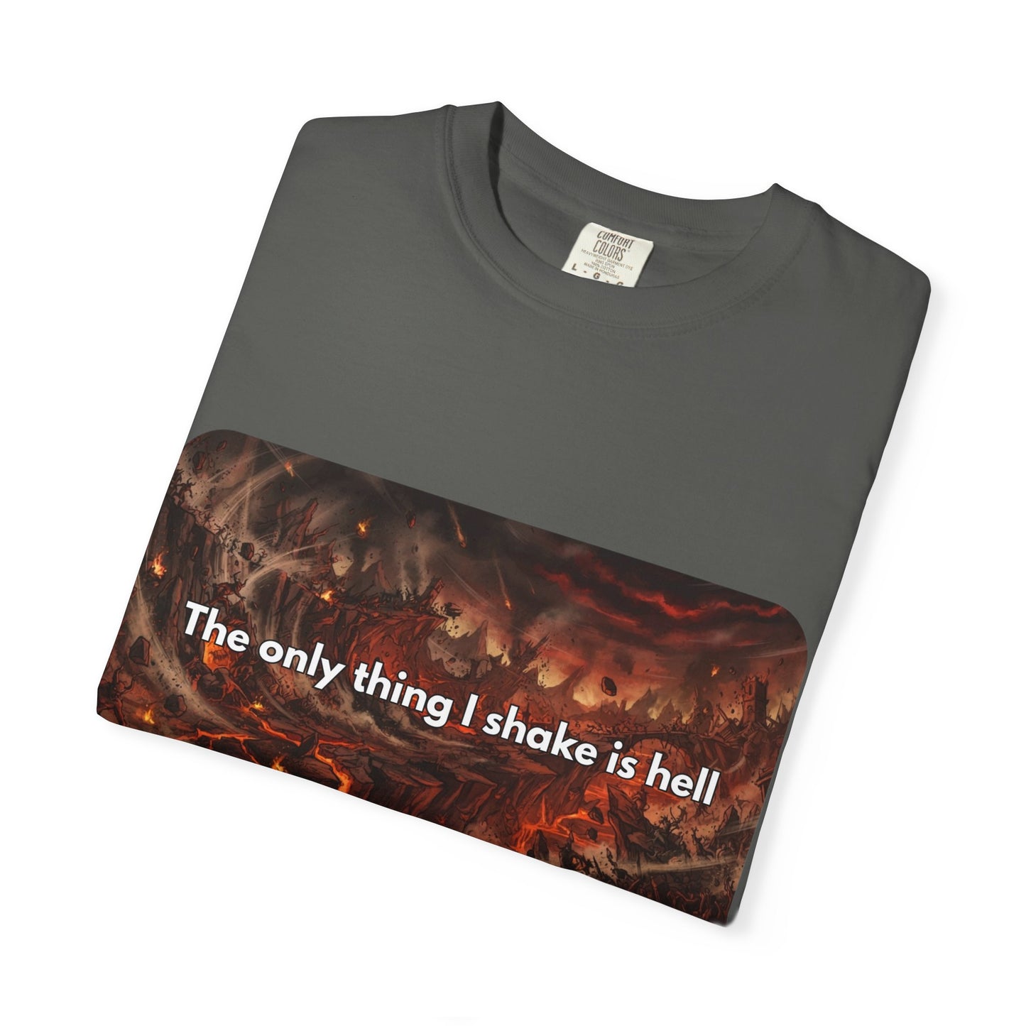 "The only thing I shake is hell" T-Shirt