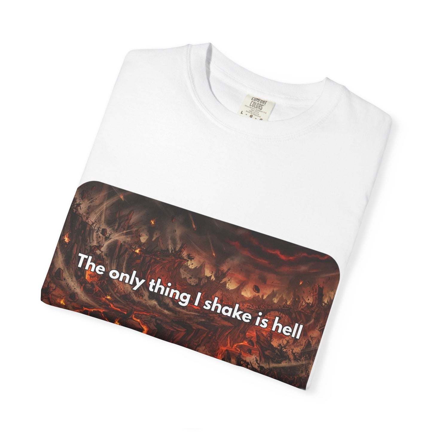 "The only thing I shake is hell" T-Shirt