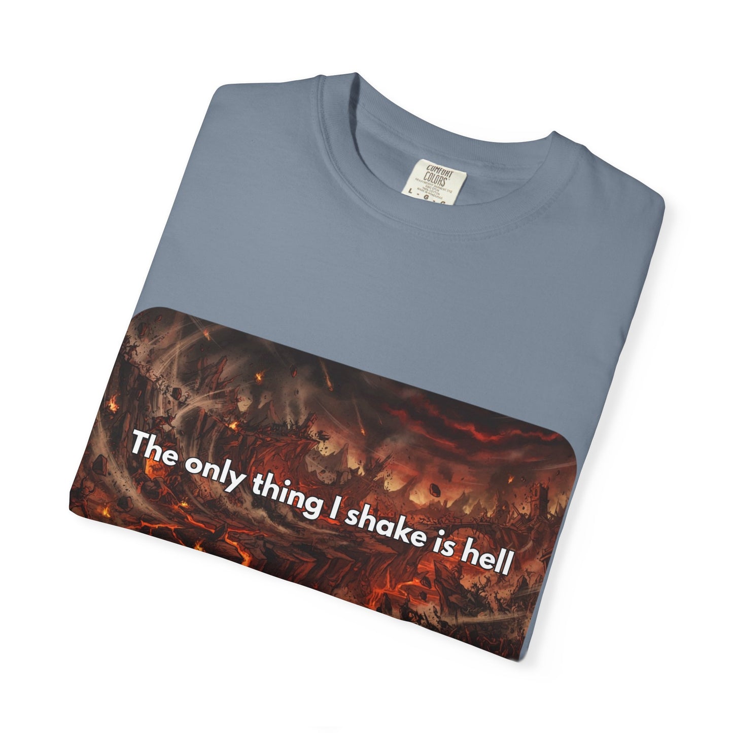 "The only thing I shake is hell" T-Shirt