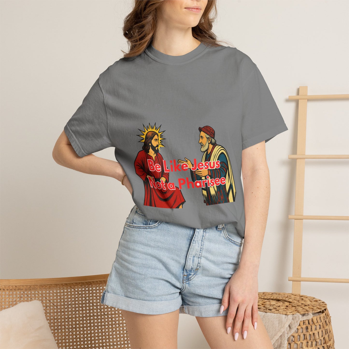 "Be Like Jesus Not a Pharisee" T-Shirt