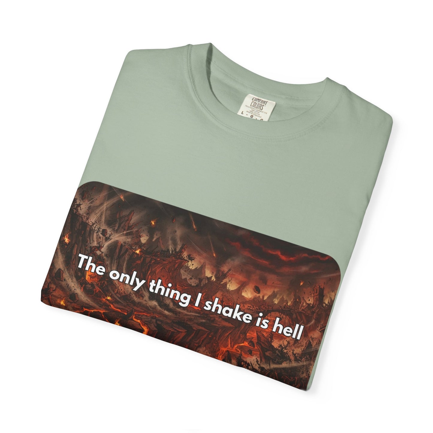 "The only thing I shake is hell" T-Shirt