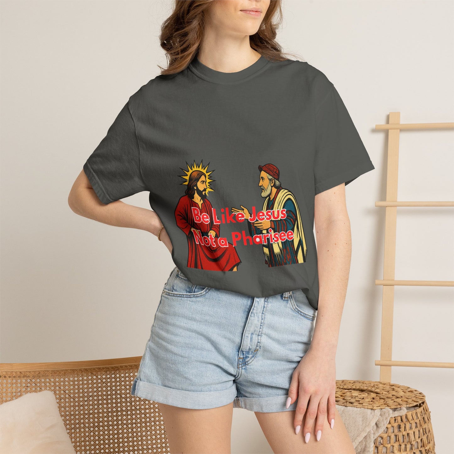 "Be Like Jesus Not a Pharisee" T-Shirt