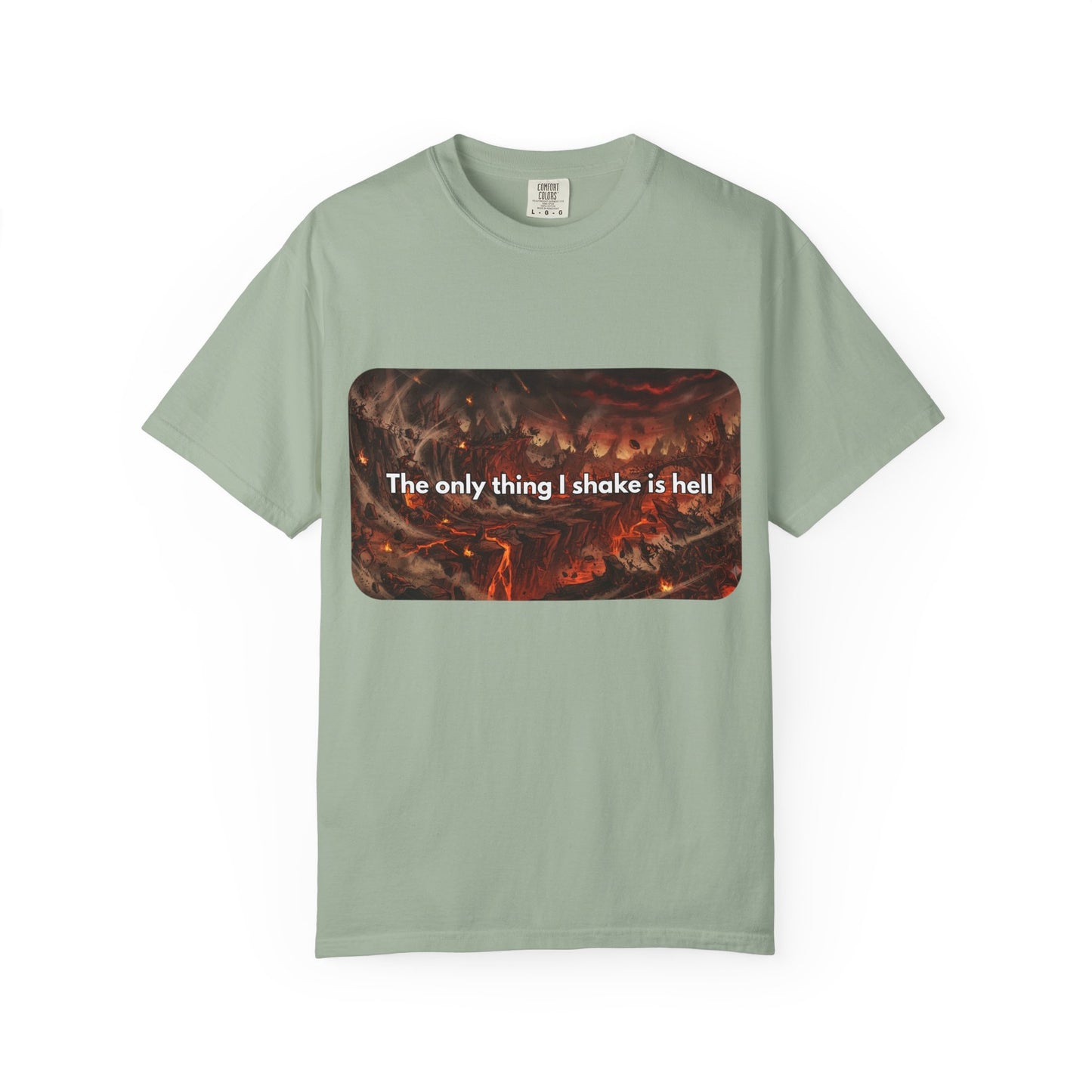 "The only thing I shake is hell" T-Shirt