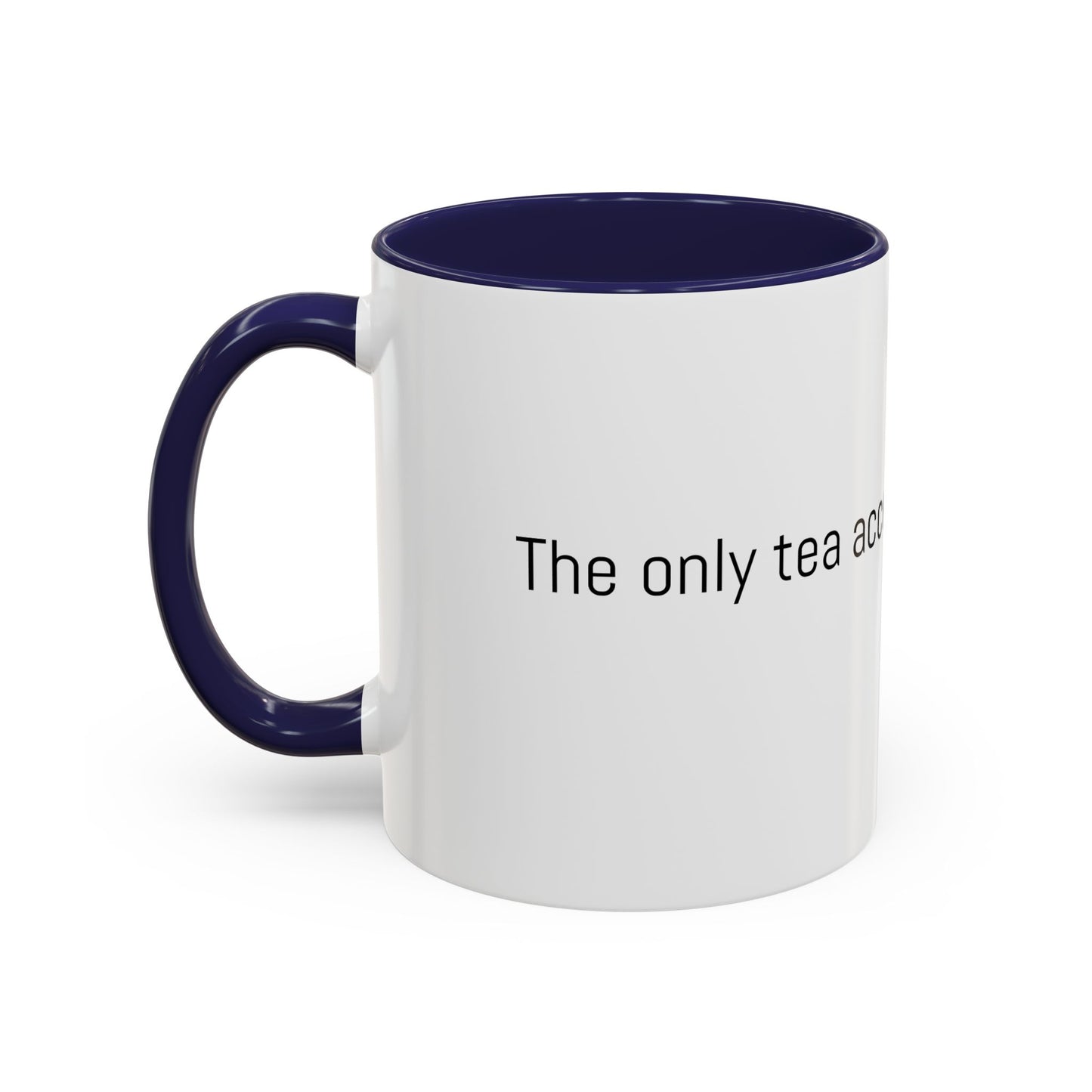 Christian Coffee Mug — "The only tea acceptable to the Lord." (11/15 oz) - Image #0