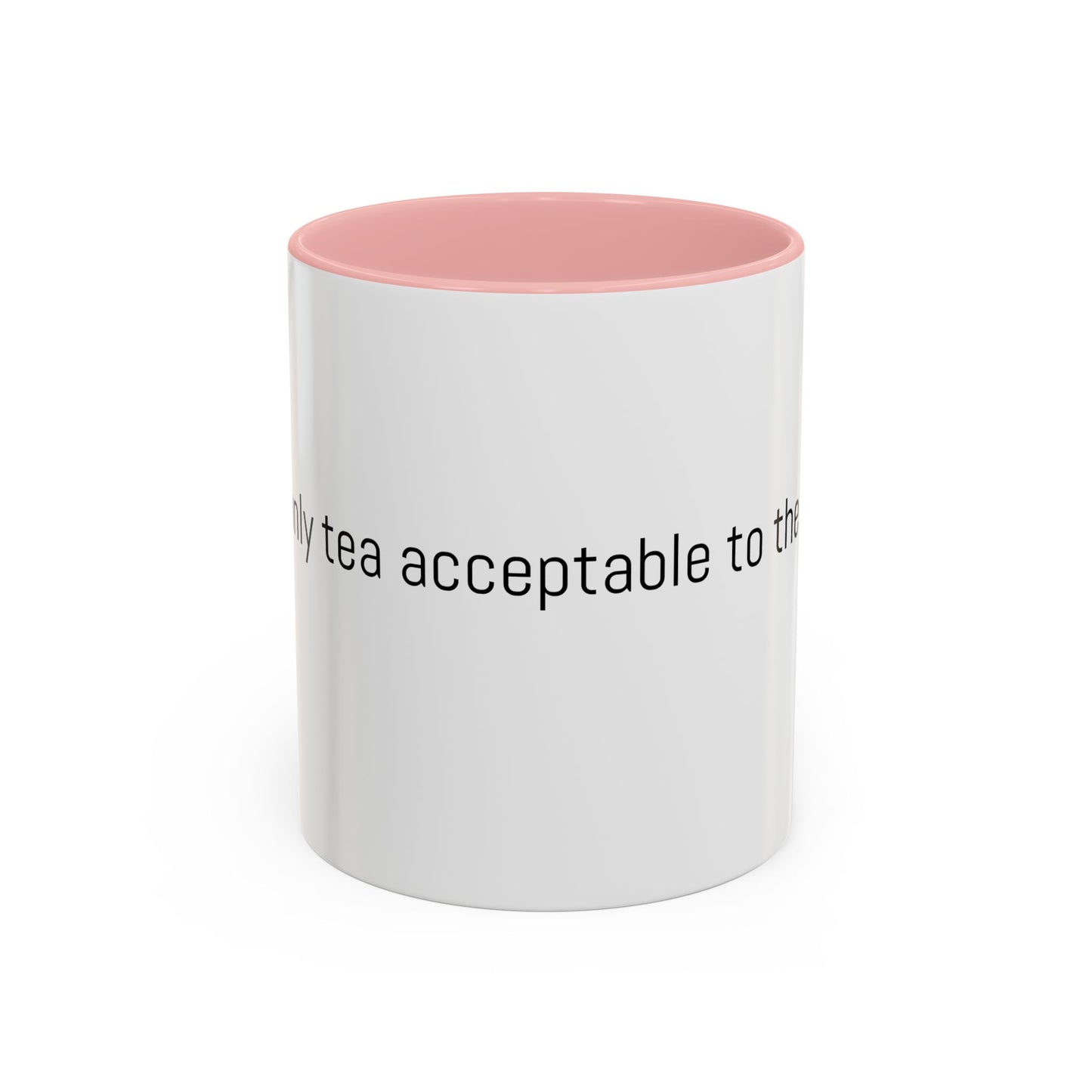 Christian Coffee Mug — "The only tea acceptable to the Lord." (11/15 oz) - Image #0