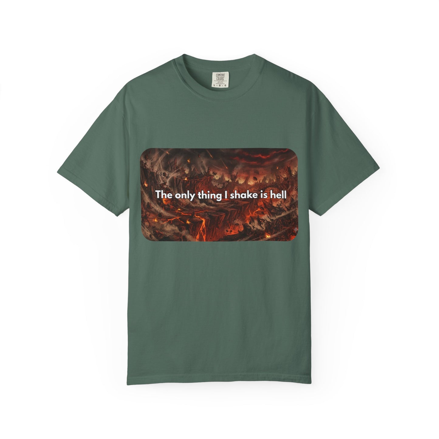 "The only thing I shake is hell" T-Shirt