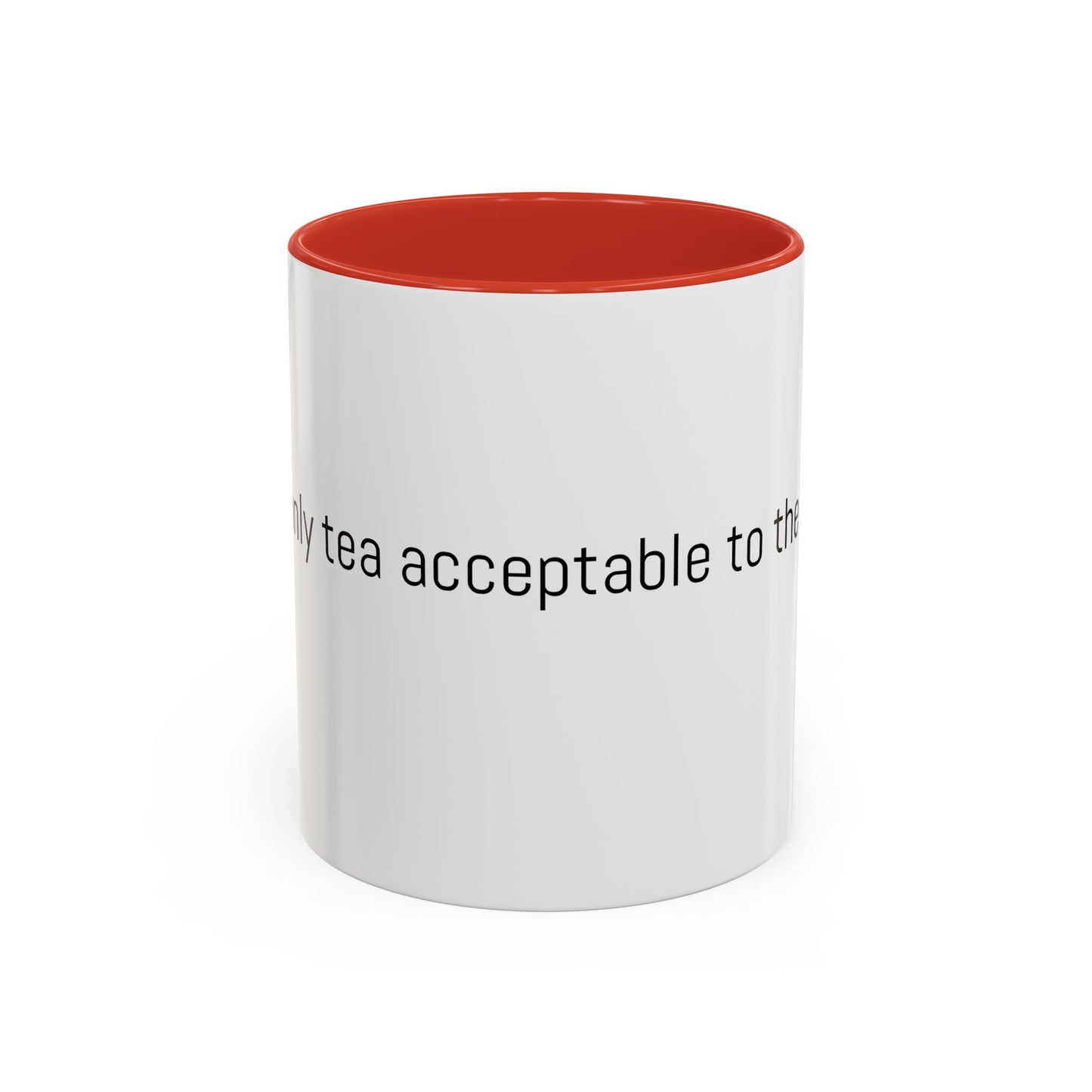Christian Coffee Mug — "The only tea acceptable to the Lord." (11/15 oz) - Image #0