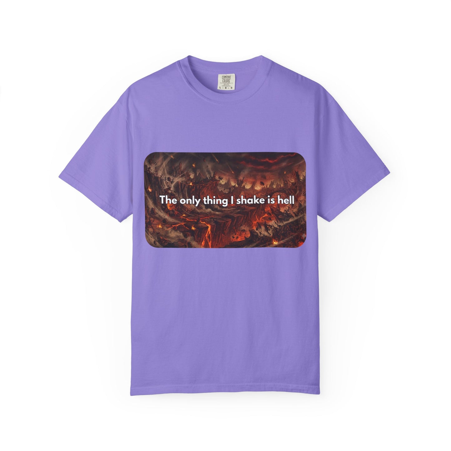 "The only thing I shake is hell" T-Shirt
