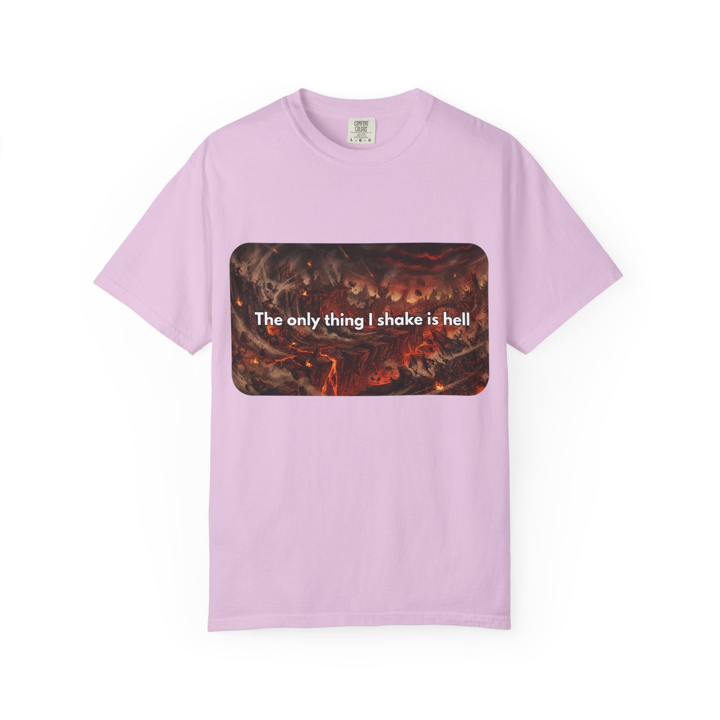"The only thing I shake is hell" T-Shirt