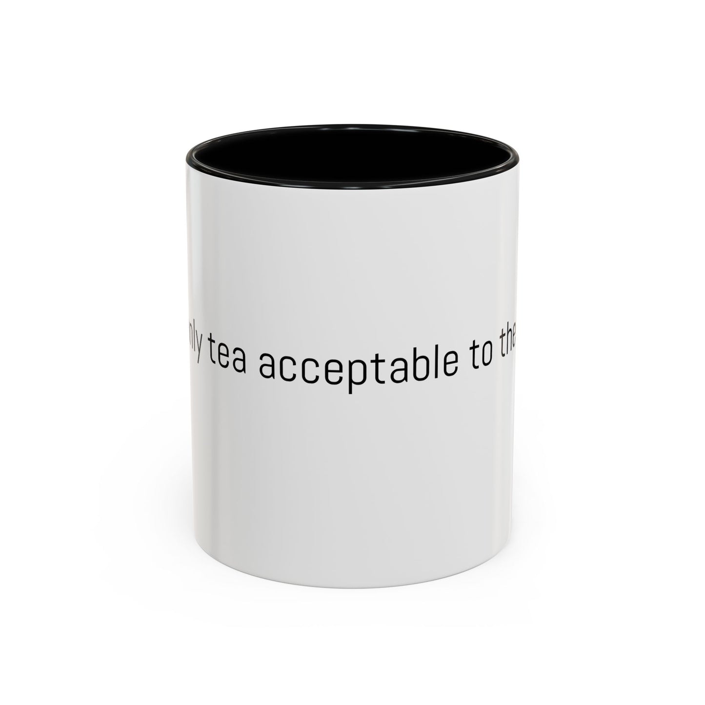 Christian Coffee Mug — "The only tea acceptable to the Lord." (11/15 oz) - Image #0