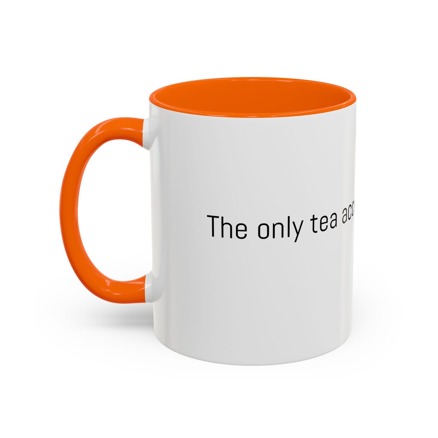 Christian Coffee Mug — "The only tea acceptable to the Lord." (11/15 oz) - Image #0